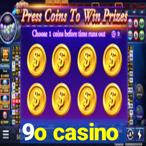 9o casino